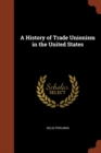 Image for A History of Trade Unionism in the United States