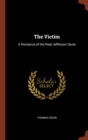 Image for The Victim : A Romance of the Real Jefferson Davis