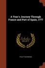 Image for A Year&#39;s Journey Through France and Part of Spain, 1777
