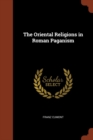 Image for The Oriental Religions in Roman Paganism