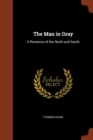 Image for The Man in Gray : A Romance of the North and South