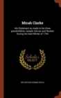Image for Micah Clarke : His Statement as made to his three grandchildren Joseph, Gervas and Reuben During the Hard Winter of 1734
