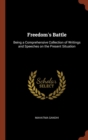 Image for Freedom&#39;s Battle : Being a Comprehensive Collection of Writings and Speeches on the Present Situation