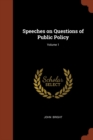 Image for Speeches on Questions of Public Policy; Volume 1