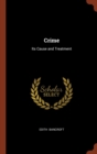 Image for Crime : Its Cause and Treatment