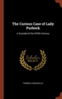 Image for The Curious Case of Lady Purbeck : A Scandal of the XVIIth Century