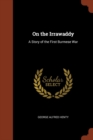 Image for On the Irrawaddy : A Story of the First Burmese War