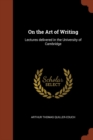Image for On the Art of Writing : Lectures delivered in the University of Cambridge