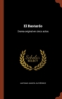 Image for El Bastardo : Drama original en cinco actos
