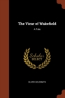 Image for The Vicar of Wakefield : A Tale