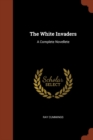 Image for The White Invaders : A Complete Novellete