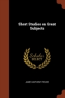 Image for Short Studies on Great Subjects