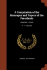 Image for A Compilation of the Messages and Papers of the Presidents : Abraham Lincoln; Volume 6; Pt. 1