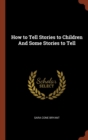 Image for How to Tell Stories to Children And Some Stories to Tell