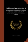 Image for Baltimore Catechism No. 4 : An Explanation of the Baltimore Catechism of Christian Doctrine for the Use of Sunday-School Teachers and Advanced Classes