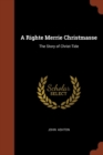 Image for A Righte Merrie Christmasse : The Story of Christ-Tide