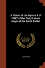 Image for A Vision of the Square T of ISMT of the Fiery Lesser Angle of the Earth Tablet