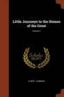 Image for Little Journeys to the Homes of the Great; Volume 7