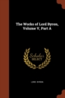 Image for The Works of Lord Byron, Volume V, Part A