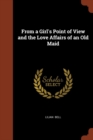 Image for From a Girl&#39;s Point of View and the Love Affairs of an Old Maid