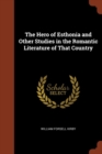 Image for The Hero of Esthonia and Other Studies in the Romantic Literature of That Country
