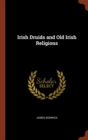 Image for Irish Druids and Old Irish Religions