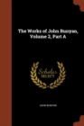 Image for The Works of John Bunyan, Volume 2, Part A