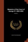 Image for Memoirs of the Court of George IV. 1820-1830; Volume 1