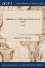Image for Eglantine : or, The Family of Fortescue: a Novel; VOL. I