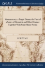 Image for Montmorency : A Tragic Drama: The First of a Series of Historical and Other Dramas: Together with Some Minor Poems