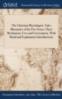 Image for The Christian Physiologist : Tales Illustrative of the Five Senses Their Mechanism, Uses and Government, With Moral and Explanatory Introductions