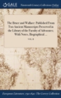 Image for The Bruce and Wallace : Published From Two Ancient Manuscripts Preserved in the Library of the Faculty of Advocates; With Notes, Biographical ...; VOL. II