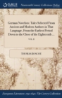 Image for German Novelists : Tales Selected from Ancient and Modern Authors in That Language, from the Earliest Period Down to the Close of the Eighteenth ...; Vol. II