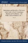 Image for Hardenbrass and Haverill: or, The Secret of the Castle: a Novel: Containing a Madman and No Madman.-who Walks-deeds of Darkness, &amp;c. -; VOL. II
