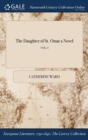 Image for The Daughter of St. Omar a Novel; Vol. I