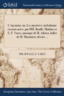 Image for L&#39;Inconnu : Ou, Les Mysteres: Melodrame En Trois Actes: Par MM. Boulle, Mathias Et E. F. Varez, Musique de M. Adrien, Ballet de M. Maximien, Decors ...