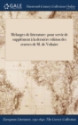 Image for Melanges de Litterature : Pour Servir de Supplement a la Derniere Edition Des Oeuvres de M. de Voltaire