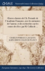 Image for OEuvres choisies de Ch. Perrault : de l&#39;Academie Francaise, avec les memoires de l&#39;auteur, et des recherches sur les contes des fees: par M. Collin de ...