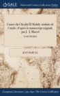Image for Contes du Cheykh ï¿½l-Mohdy: traduits de l&#39;arabe, d&#39;aprï¿½s le manuscript original; par J. -J. Marcel; TOME PREMIER