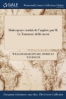 Image for Shakespeare: traduit de l&#39;anglois; par M. Le Tourneur; dï¿½diï¿½ au roi