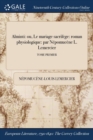 Image for Alminti : Ou, Le Mariage Sacrilege: Roman Physiologique: Par Nepomucene L. Lemercier; Tome Premier