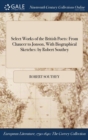 Image for Select Works of the British Poets : From Chaucer to Jonson, With Biographical Sketches: by Robert Southey