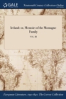 Image for Ireland: or, Memoirs of the Montague Family; VOL. III