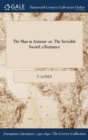 Image for The Man in Armour : or, The Invisible Sword: a Romance