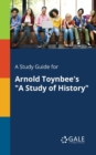 Image for A Study Guide for Arnold Toynbee&#39;s &quot;A Study of History&quot;