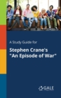 Image for A Study Guide for Stephen Crane&#39;s &quot;An Episode of War&quot;