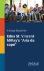 Image for A Study Guide for Edna St. Vincent Millay&#39;s &quot;Aria Da Capo&quot;