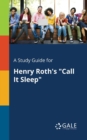Image for A Study Guide for Henry Roth&#39;s &quot;Call It Sleep&quot;