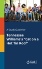 Image for A Study Guide for Tennessee Williams&#39;s Cat on a Hot Tin Roof