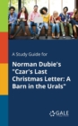 Image for A Study Guide for Norman Dubie&#39;s &quot;Czar&#39;s Last Christmas Letter : A Barn in the Urals&quot;